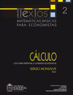 Matemáticas Básicas para Economistas: CÁLCULO – Sergio Monsalve – 1ra Edición