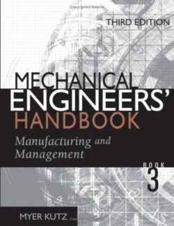 Mechanical Engineer’s Handbook Vol 3 Manufacturing and Management – Myer Kutz – 3rd Edition