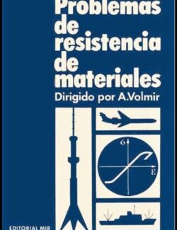 Problemas de Resistencia de Materiales – A. Volmir – 1ra Edición