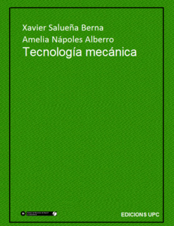 Tecnología Mecánica – Xavier Salueña Berna, Amelia Nápoles Alberro – 1ra Edición