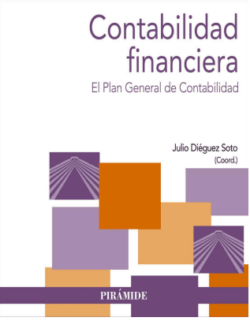 Contabilidad Financiera: El Plan General de Contabilidad – Julio Diéguez Soto – 1ra Edición