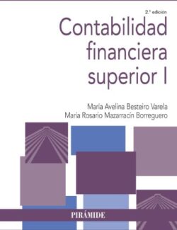Contabilidad Financiera Superior I – María A. Besteiro, María R. Mazarracín – 2da Edición