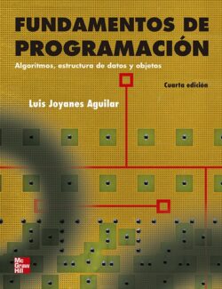 Fundamentos de Programación: Algoritmos, Estructura de Datos y Objetos – Luis Joyanes Aguilar – 4ta Edición