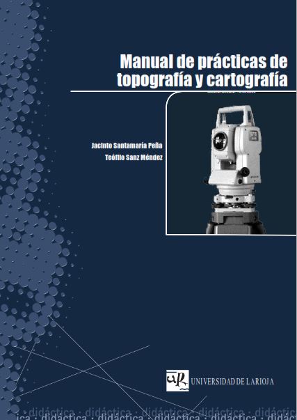 Manual de Prácticas de Topografía & Cartografía - Jacinto Santamaría