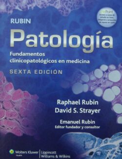 Patología: Fundamentos Clinicopatológicos en Medicina - Raphael Rubin