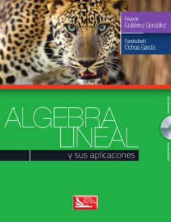Álgebra Lineal y sus Aplicaciones – Eduardo Gutiérrez, Sandra I. Ochoa – 1ra Edición