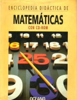 Enciclopedia Didáctica de Matemáticas - Océano Grupo Editorial - 1ra Edición