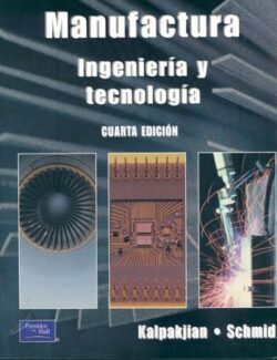 Manufactura: Ingeniería y Tecnología - Serope Kalpakjian