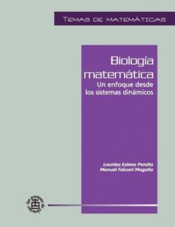 Biología Matemática: Un Enfoque Desde los Sistemas Dinámicos – Lourdes Esteva, Manuel Falconí – 1ra Edición