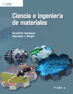 Ciencia e Ingeniería de los Materiales – Donald R. Askeland, Wendelin J. Wright – 7ma Edición