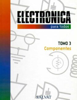 Electrónica para Todos Tomo 3. Componentes - SALVAT