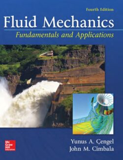 Fluid Mechanics: Fundamentals and Applications – Yanus A. Cengel, John M. Cimbala – 4th Edition