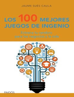 Los 100 Mejores Juegos de Ingenio - Jaume Sués Caula