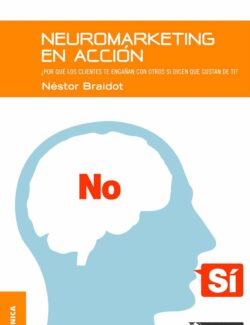 Neuromarketing en Acción - Néstor Braidot