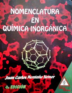Nomenclatura en Química Inorgánica - Juan Carlos Montaño - 4ta Edición