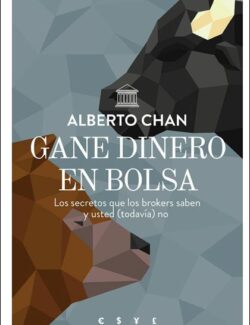 Gane Dinero en Bolsa - Alberto Chan - 1ra Edición