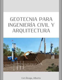 Geotecnia para Ingeniería Civil y Arquitectura - Alberto Cot Álcega - 1ra Edición