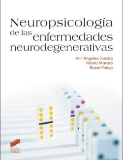 Neuropsicología de las Enfermedades Neurodegenerativas - M. Ángeles Jurado
