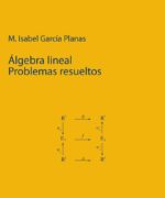 Álgebra Líneal: Problemas Resueltos - Ma. Isabel García - 2da Edición