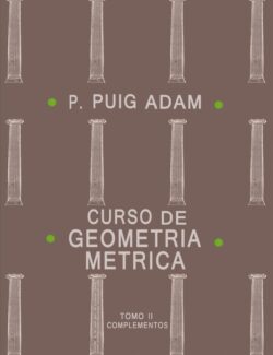 Curso de Geometría Métrica. Tomo II. Complementos  - P. Puig Adam - 1ra Edición