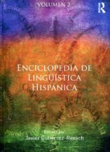 Enciclopedia de Lingüística Hispánica: Vol. II – Javier Gutiérrez–Rexach – 1ra Edición