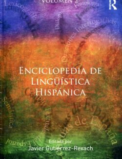 Enciclopedia de Lingu?i?stica Hispa?nica. Volumen II - Javier GutiérrezRexach - 1ra Edición