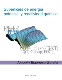 Superficies de Energía Potencial y Reactividad Química – Joaquín Espinosa García