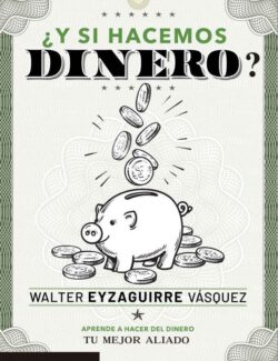 ¿Y Si Hacemos Dinero? – Walter Eyzaguirre
