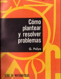 Cómo Plantear y Resolver Problemas - G. Polyc - 2da Edición