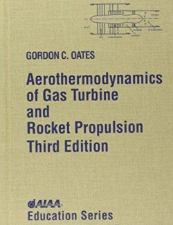 Aerothermodynamics of Gas Turbine and Rocket Propulsion - Gordon C. Oates - 3rd Edition