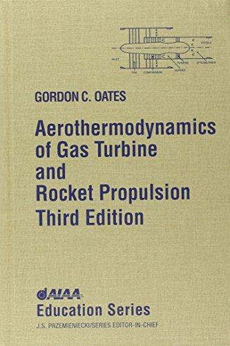 Aerothermodynamics of Gas Turbine and Rocket Propulsion - Gordon C. Oates - 3rd Edition