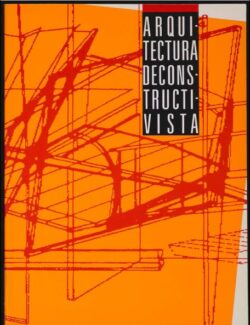 Arquitectura Deconstructivista – Philip Johnson, Mark Wigley – 1ra Edición