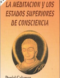 La Meditación y Los Estados Superiores de Conciencia – Goleman Daniel – 2da Edición