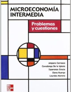Microeconomía Intermedia: Problemas y Cuestión - Amparo Carrasco - 1ra Edición