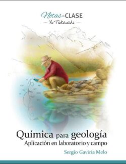 Química Para Geología: Aplicación en Laboratorio y Campo - Sergio Gaviria Meló - 1ra Edición