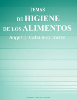 Temas de Higiene de los Alimentos - Ángel E. Caballero - 1ra Edición