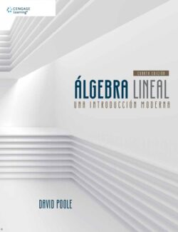 Álgebra Lineal: Una Introducción Moderna – David Poole – 4ta Edición