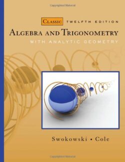 Algebra and Trigonometry with Analytic Geometry – Earl Swokowski, Jeffery A. Cole – 12th Edition